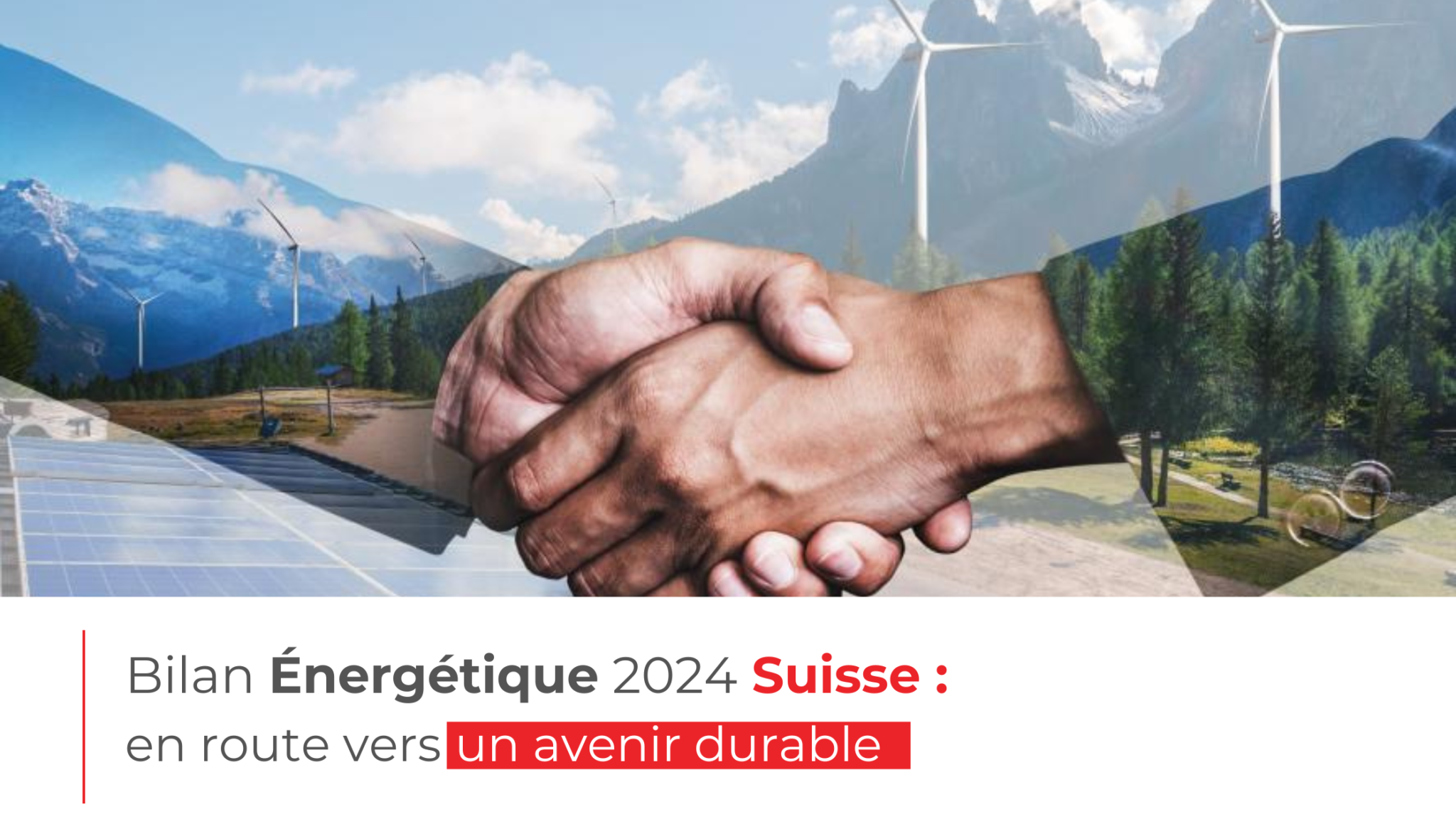 Bilan Énergétique 2024 Suisse : en route vers un avenir durable !